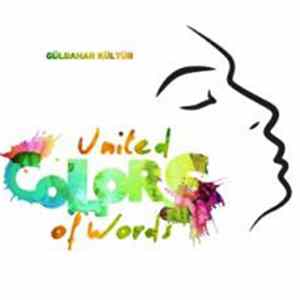 Gülbahar Kültür - United Colors Of Words - A Lyrical Journey Album