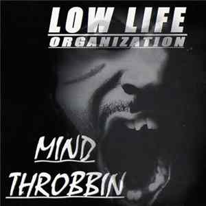 Low Life Organization - Mind Throbbin Album
