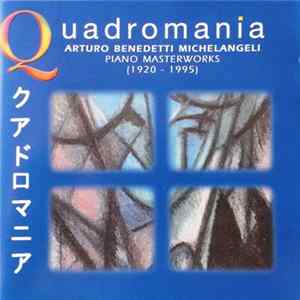Arturo Benedetti Michelangeli - Piano Masterworks Album