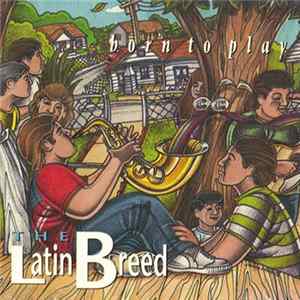 The Latin Breed - Born To Play Album