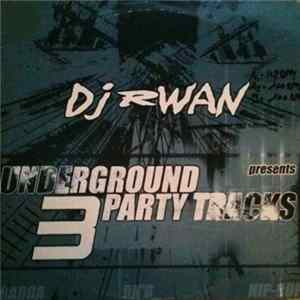 Dj Rwan - Underground Party Tracks 3 Album