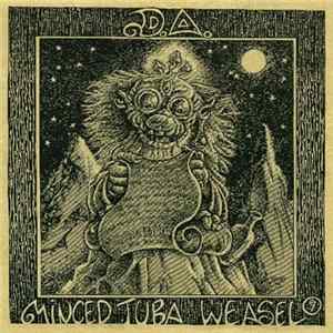 D.A. - Minced Tuba Weasel Album