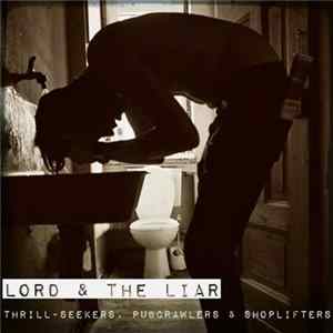 Lord & The Liar - Thrill-seekers, Pubcrawlers & Shoplifters Album