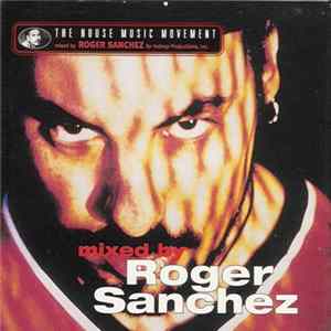 Roger Sanchez - The House Music Movement Album