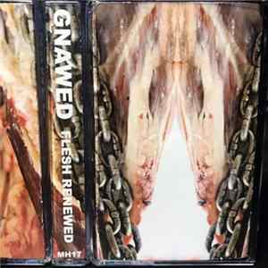 Gnawed - Flesh Renewed Album
