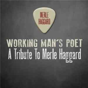 Various - Working Man's Poet - A Tribute to Merle Haggard Album