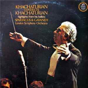 Khatchaturian / London Symphony Orchestra - Khachaturian Conducts Khachaturian Album