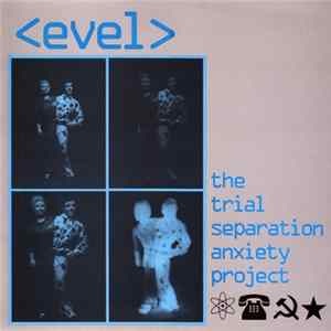 Evel - The Trial Separation Anxiety Project Album