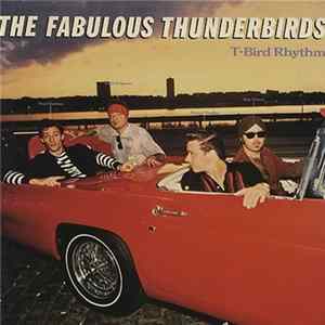 The Fabulous Thunderbirds - T-Bird Rhythm Album