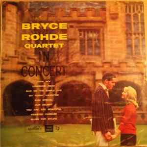 Bryce Rohde Quartet - Bryce Rohde Quartet In Concert Album