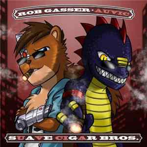Rob Gasser & Auvic - Suave Cigar Bros Album
