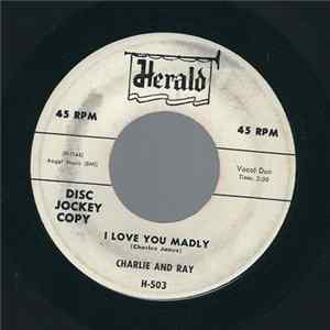 Charlie & Ray - I Love You Madly Album