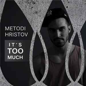 Metodi Hristov - It's Too Much Album