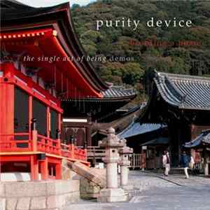 Purity Device - Building A Home - The Single Act Of Being Demos Album