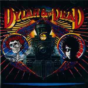 Bob Dylan & The Dead - Dylan & The Dead Album