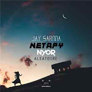 Jay Sarma, Nyor , Netapy - Aleatoire Album