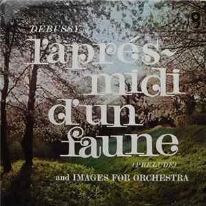 Debussy - L'Apres Midi D'Un Faune (Prelude) And Images For Orchestra Album