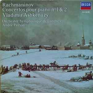 Rachmaninov - Vladimir Ashkenazy, London Symphony Orchestra, André Prévin - Concertos Pour Piano Nos. 1 & 2 Album