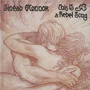 Sinéad O'Connor - This Is A Rebel Song Album