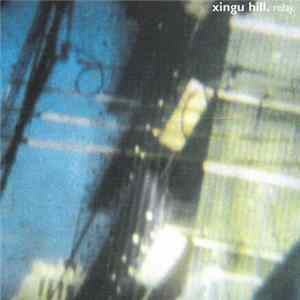 Xingu Hill - Relay Album