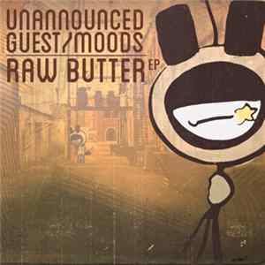 Unannounced Guest / Moods - Raw Butter E.P. Album