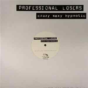 Professional Losers - Crazy Sexy Hypnotic Album