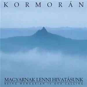 Kormorán - Magyarnak Lenni Hivatásunk / Being Hungarian Is Our Calling Album