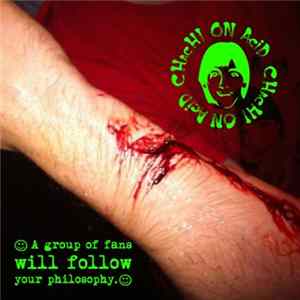 Chachi On Acid - A Group Of Fans Will Follow Your Philosophy Album