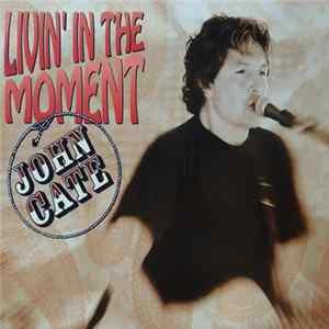 John Cate - Livin' In The Moment Album