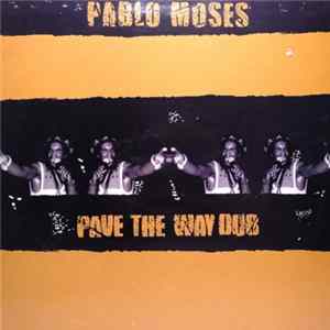 Pablo Moses - Pave The Way Dub Album