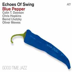 Echoes Of Swing - Blue Pepper Album