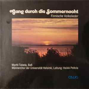 Martti Talvela, Männerchor Der Universität Helsinki, Heikki Peltola - Gang Durch Die Sommernacht (Finnische Volkslieder) Album