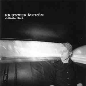 Kristofer Åström & Hidden Truck - Go, Went, Gone Album