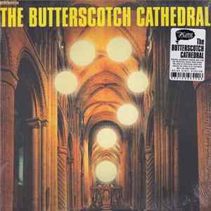 The Butterscotch Cathedral - The Butterscotch Cathedral Album