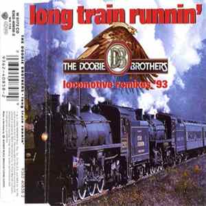 The Doobie Brothers - Long Train Runnin' (Locomotive Remixes '93) Album
