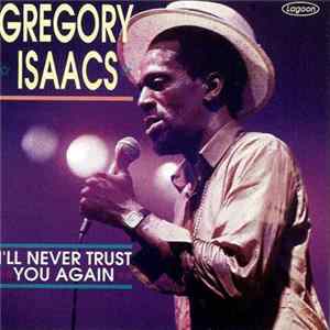 Gregory Isaacs - I'll Never Trust You Again Album