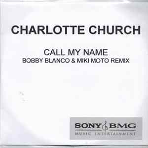 Charlotte Church - Call My Name (Bobby Blanco & Miki Moto Remix) Album