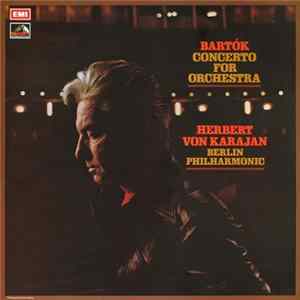 Bela Bartok - Orchestre Philharmonique De Berlin, Herbert von Karajan - Concerto For Orchestra Album