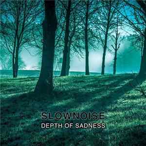 Slownoise - Depth Of Sadness Album