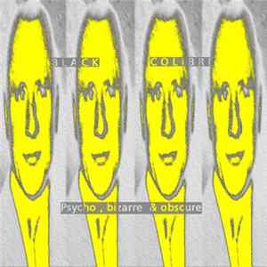 Black Colibri - Psycho , bizarre & obscure Album