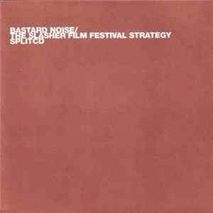 Bastard Noise / The Slasher Film Festival Strategy - Split CD Album