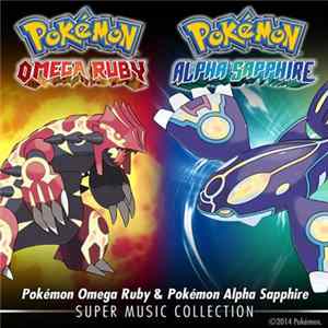 GAME FREAK - Pokémon Omega Ruby & Pokémon Alpha Sapphire: Super Music Collection Album