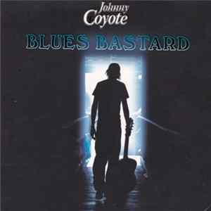 Johnny Coyote - Blues Bastard Album