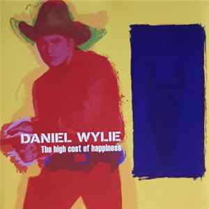 Daniel Wylie - The High Cost Of Happiness Album