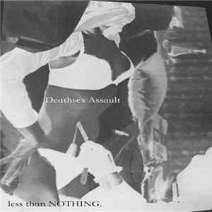 Deathsex Assault - less than NOTHING. Album