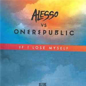 Alesso Vs OneRepublic - If I Lose Myself Album