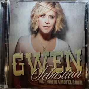 Gwen Sebastian - Met Him In A Motel Room Album