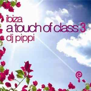 DJ Pippi - Ibiza A Touch Of Class 3 Album