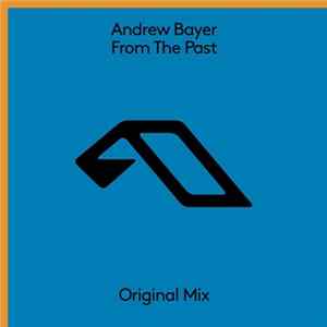 Andrew Bayer - From The Past Album