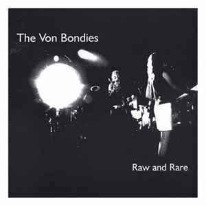 The Von Bondies - Raw And Rare Album